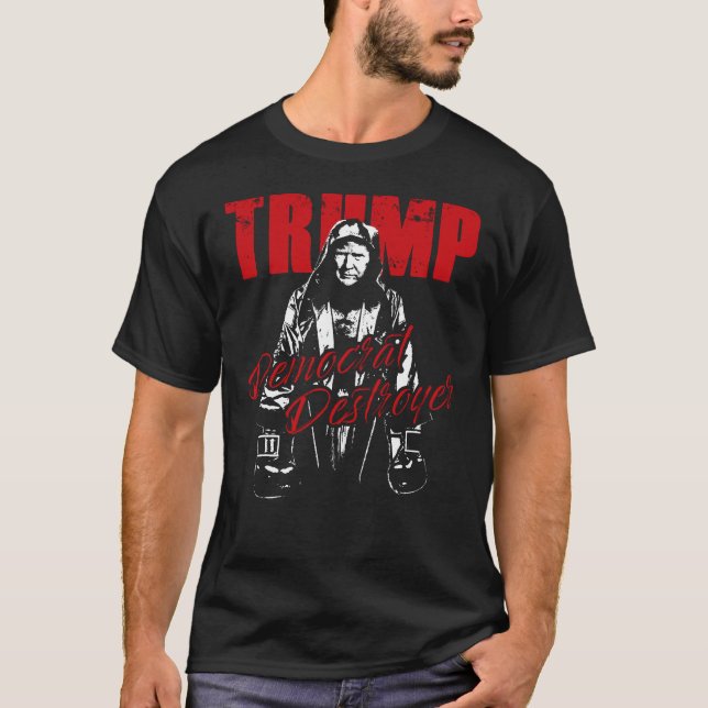 Trump the Democrat Destroyer Graphic Design Humour T-Shirt (Front)
