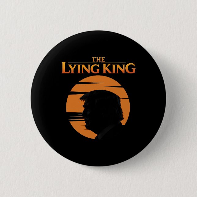 Trump The Lying King  6 Cm Round Badge (Front)