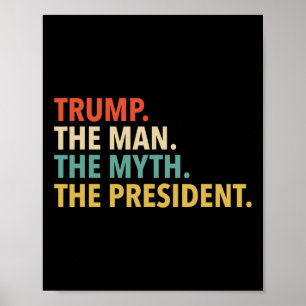 Trump - The Man The Myth The President T Shirt Dad Poster