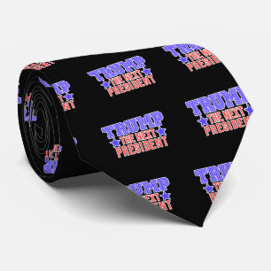 TRUMP - THE NEXT PRESIDENT! TIE
