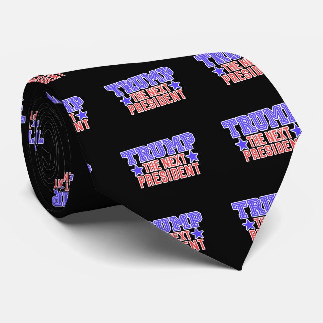 TRUMP - THE NEXT PRESIDENT! TIE (Rolled)