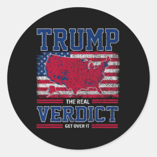 Trump The Real Verdict Get Over It Us Flag Inaugur Classic Round Sticker