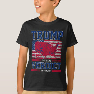 Trump The Real Verdict Get Over It Us Flag Inaugur T-Shirt