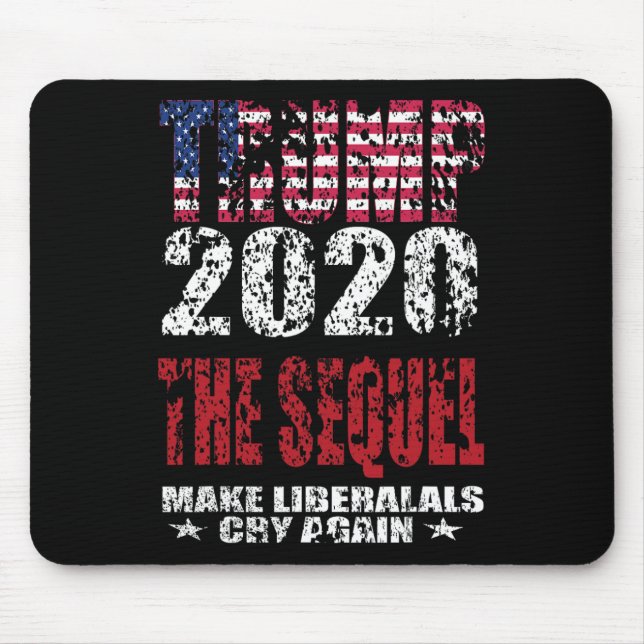 Trump The Sequel Distressed Usa Flag Make Liberals Mouse Mat (Front)