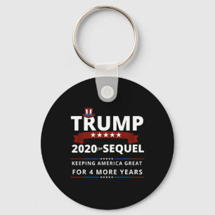 Trump The Sequel Keeping America Great For 4 More  Key Ring