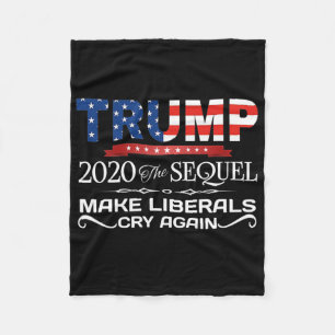 Trump The Sequel Make Liberals Cry Again Gift Fleece Blanket