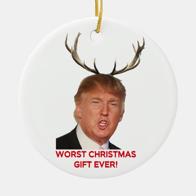Trump, the worst Christmas gift ever! Ornament (Front)
