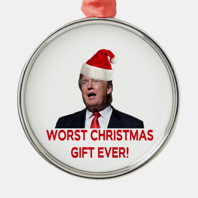 Trump, the worst Christmas gift ever! Ornament (Front)