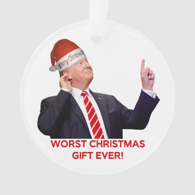 Trump, the worst Christmas gift ever! Ornament (Front)