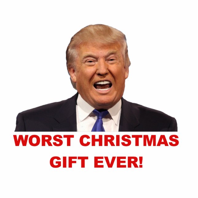 Trump, the worst Christmas gift ever! Standing Photo Sculpture (Front)