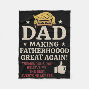 Trump-themed Fun Father's Day Making Fatherhood Gr Fleece Blanket