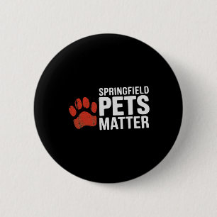 Trump They Are Eating The Dogs Cats Springfield Pe 6 Cm Round Badge