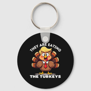 Trump They Are Eating Turkey Funny Donald Trump Th Key Ring