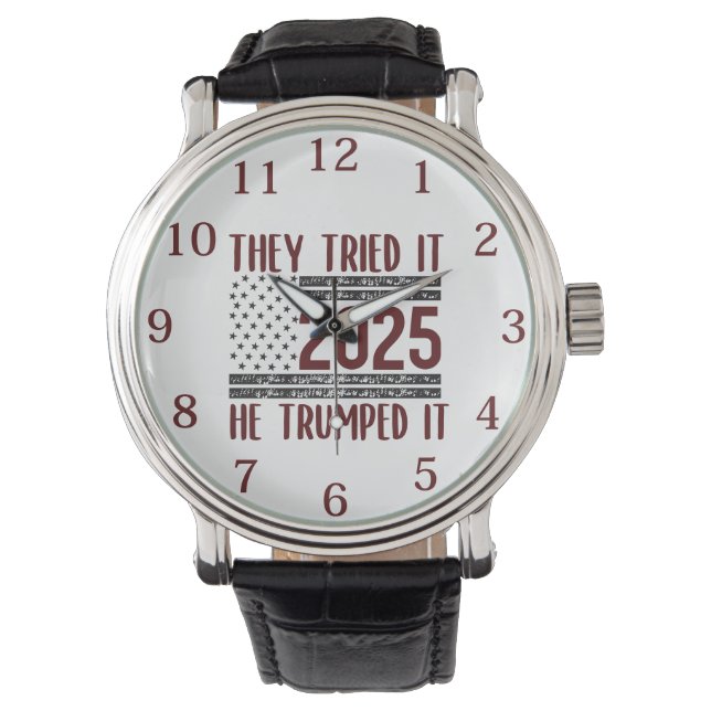 Trump - They Tried It 2025 He Trumped Watch (Front)