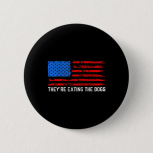 Trump They're Eating The Dogs 6 Cm Round Badge