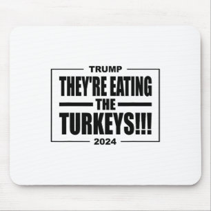 Trump They're Eating The Turkeys Thanksgiving Holi Mouse Mat