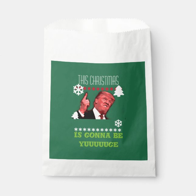 Trump this christmas is gonna be yuuuge favour bags (Front)