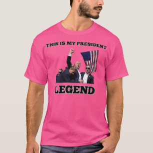 Trump This Is My President Legend T-Shirt