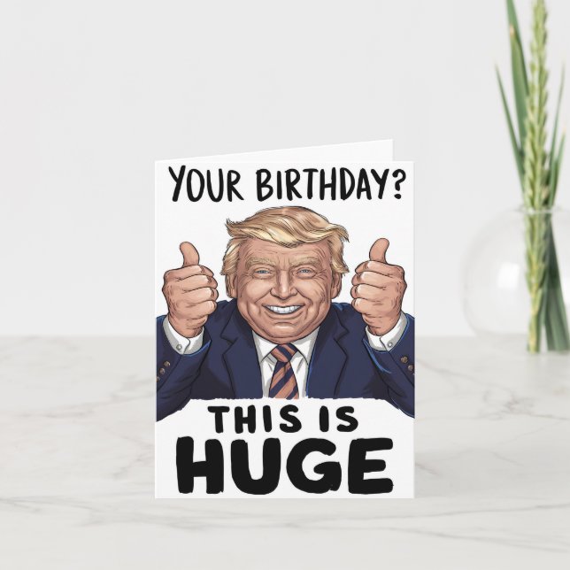 Trump Thumbs Up Birthday Card - Huge Celebration (Front)