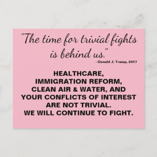 Trump Time for Trivial Fights Is Over Resistance Postcard