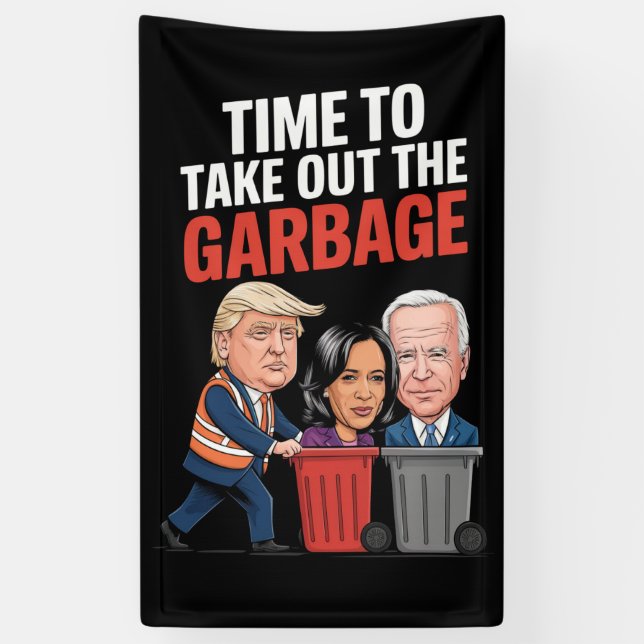 Trump Time To Take Out The Garbage  Banner (Vertical)