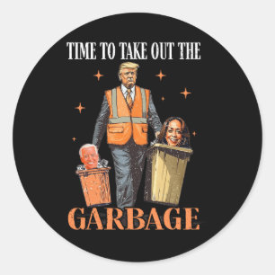 Trump Time To Take Out The Garbage  Classic Round Sticker