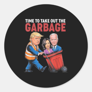 Trump Time To Take Out The Garbage Classic Round Sticker