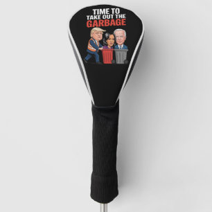 Trump Time To Take Out The Garbage Golf Head Cover