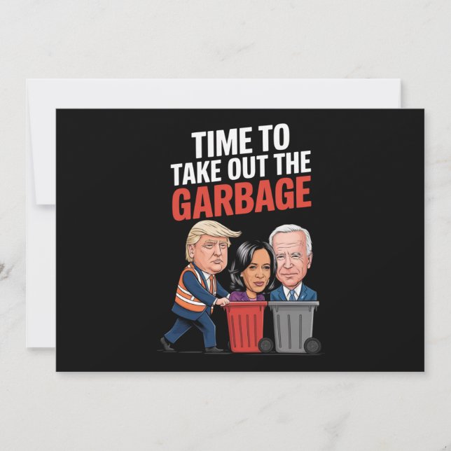 Trump Time To Take Out The Garbage  Invitation (Front)