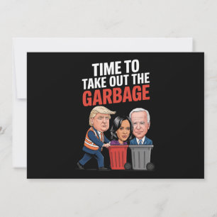 Trump Time To Take Out The Garbage  Invitation
