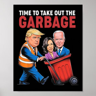 Trump Time To Take Out The Garbyge Poster