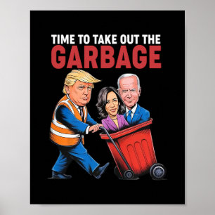 Trump Time To Take Out The Garge Poster