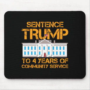 Trump To 4 Years Of Community Service 1 Mouse Mat