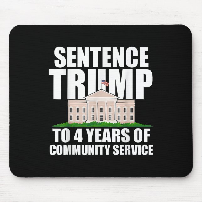 Trump To 4 Years Of Community Service 2  Mouse Mat (Front)