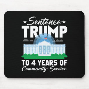 Trump To 4 Years Of Community Service 3 Mouse Mat