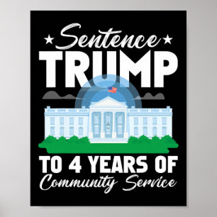 Trump To 4 Years Of Community Service 3  Poster