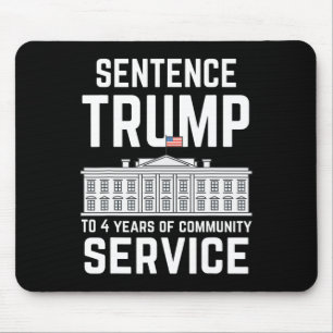 Trump To 4 Years Of Community Service 5 Mouse Mat