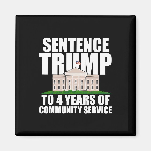 Trump To 4 Years Of Community Service 7  Magnet (Front)