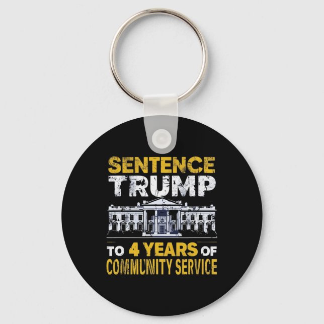 Trump To 4 Years Of Community Service 8  Key Ring (Front)