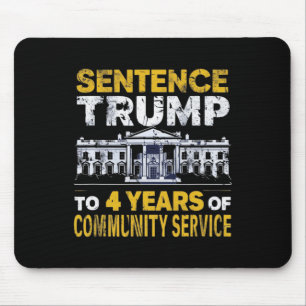 Trump To 4 Years Of Community Service 8 Mouse Mat