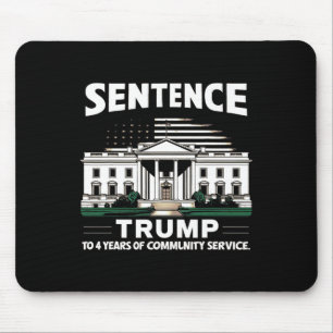Trump To 4 Years Of Community Service Pro Trump 1 Mouse Mat