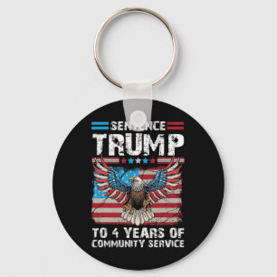 Trump To 4 Years Of Community Service Trump 2024 Key Ring