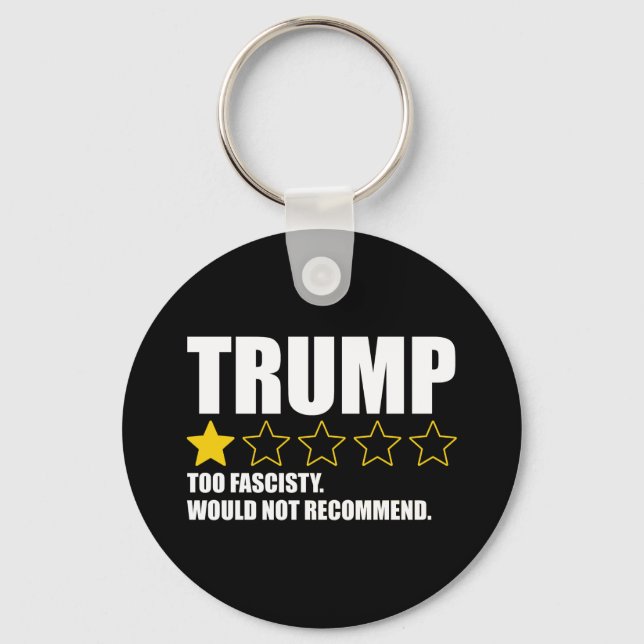 Trump - Too Fascisty Would Not Recommend Key Ring (Front)