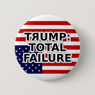 TRUMP: TOTAL FAILURE 6 CM ROUND BADGE