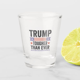 Trump Toughter Than Ever American Patriotic Vote Shot Glass