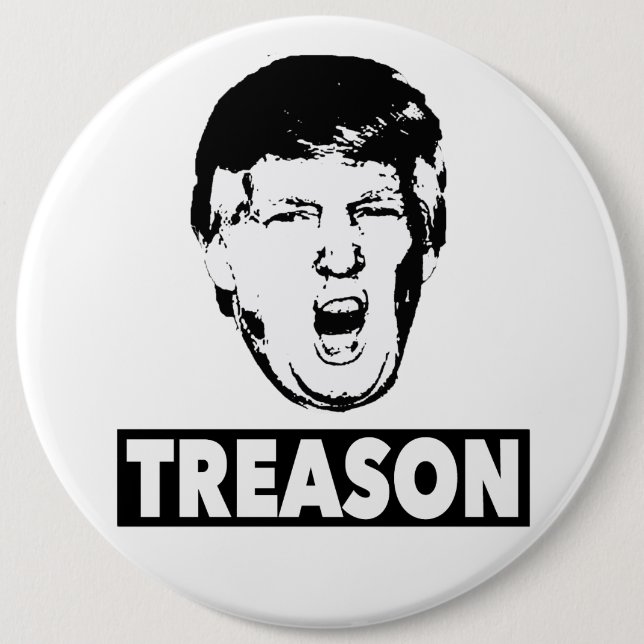 Trump Treason 6 Cm Round Badge (Front)