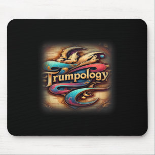Trump Trumpology Is The Study Of Trump.  Mouse Mat