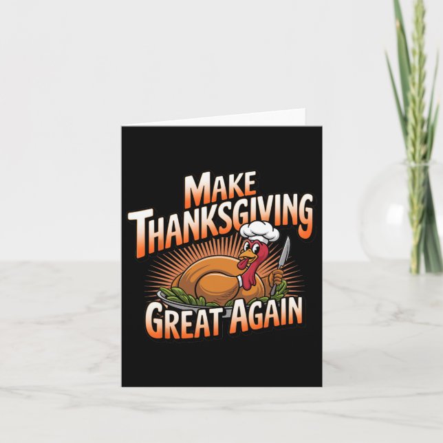 Trump Turkey Funny 2024 Make Thanksgiving Great Ag Card (Front)