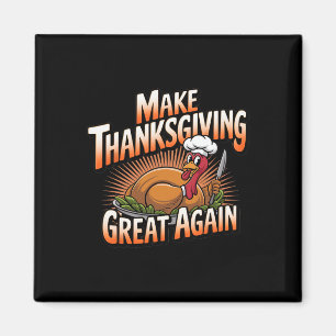 Trump Turkey Funny Make Thanksgiving Great Again  Magnet