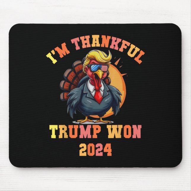 Trump Turkey Funny Meme I'm Thankful Trump Won Tha Mouse Mat (Front)